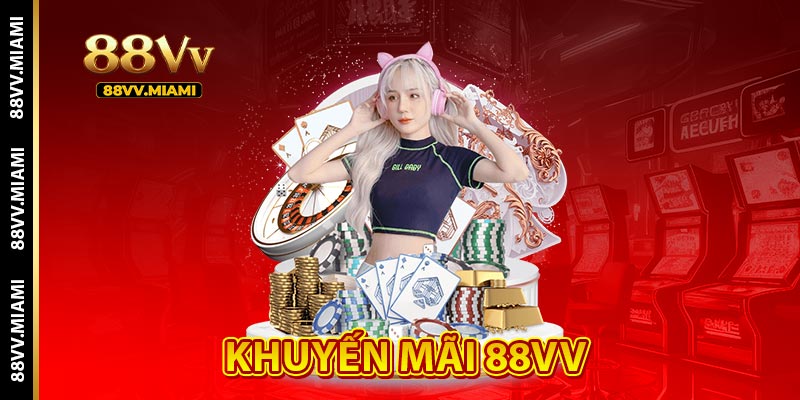 Khuyến Mãi 88VV